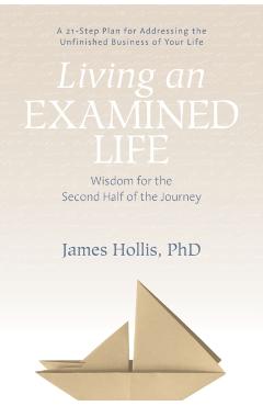 Living an Examined Life - James Hollis