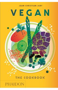 Vegan: The Cookbook - Jean-Christian Jury