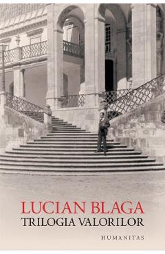 Trilogia valorilor – Lucian Blaga Blaga poza bestsellers.ro