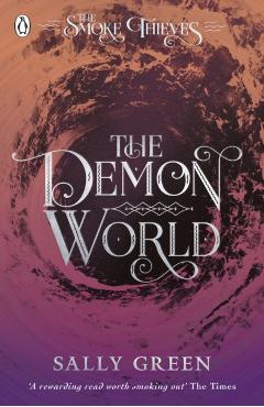 Demon World (The Smoke Thieves Book 2) - Sally Green