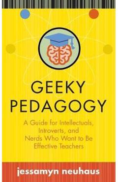 Geeky Pedagogy - Jessamyn Neuhaus