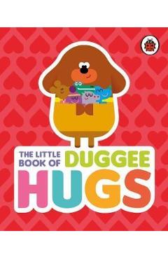 Hey Duggee: The Little Book of Duggee Hugs -