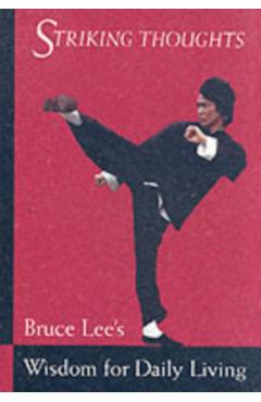 Bruce Lee Striking Thoughts - Bruce Lee