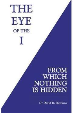 Eye of the I - David R. Hawkins