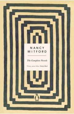 Complete Novels - Nancy Mitford