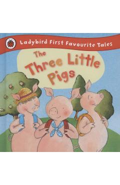 Three Little Pigs: Ladybird First Favourite Tales - Nicola Baxter