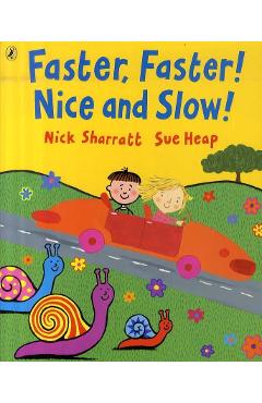 Faster, Faster, Nice and Slow - Nick Sharratt