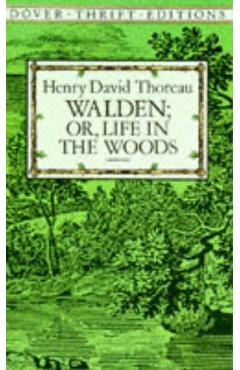 Walden: Or, Life in the Woods - Henry David Thoreau