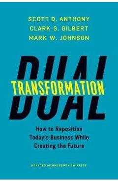 Dual Transformation - Scott D Anthony