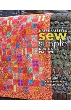 Kaffe Fassett\'s Sew Simple Quilts & Patchworks - Kaffe Fassett