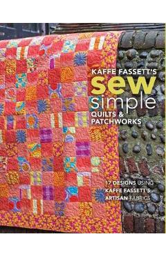 Kaffe Fassett\'s Sew Simple Quilts & Patchworks - Kaffe Fassett