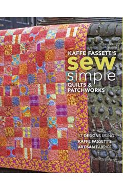 Kaffe Fassett's Sew Simple Quilts & Patchworks - Kaffe Fassett