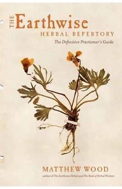 Earthwise Herbal Repertory - Matthew Wood