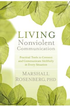 Living Nonviolent Communication - Marshall Rosenberg