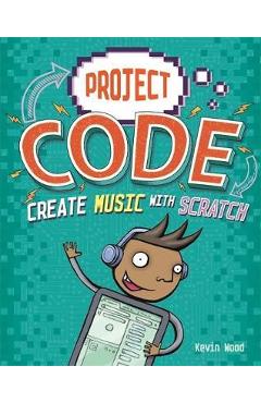 Project Code: Create Music with Scratch - Kevin Wood