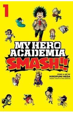 My Hero Academia: Smash!!, Vol. 1 - Hirofumi Neda,