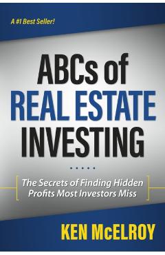 ABCs of Real Estate Investing - Ken McElroy