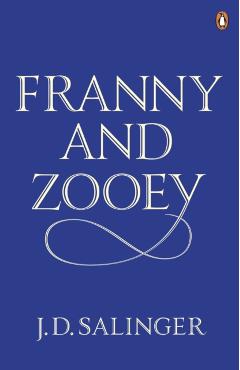 Franny and Zooey - J D Salinger