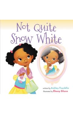Not Quite Snow White - Ashley Franklin