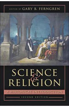 Science and Religion - Gary B Ferngren