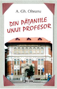 Din pataniile unui profesor - A. Gh. Olteanu - SIGMA