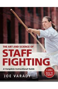 Art and Science of Staff Fighting - Joe Varady