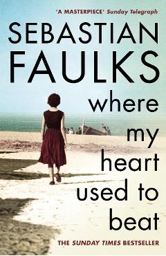 Where My Heart Used to Beat - Sebastian Faulks