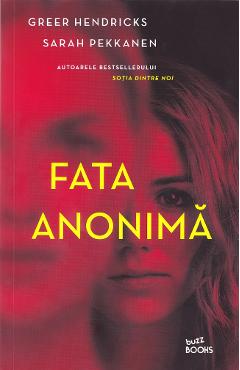 Fata anonima - Greer Hendricks, Sarah Pekkanen