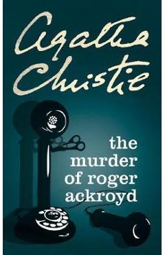 Murder of Roger Ackroyd - Agatha Christie