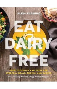 Eat Dairy Free - Alisa Fleming