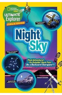 Ultimate Explorer Field Guide: Night Sky - Howard Schneider