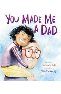 You Made Me a Dad - Laurenne Sala