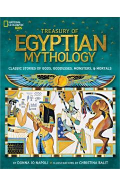 Treasury of Egyptian Mythology - Donna Jo Napoli
