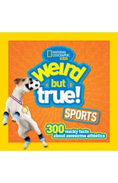Weird But True! Sports - National Geographic Kids
