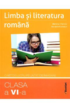 Limba romana - Clasa 6 - Caiet pe unitati de invatare - Mariana Cheroiu, Nicoleta Kuttesch