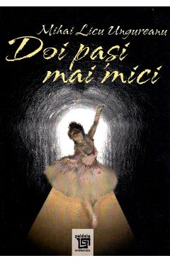 Doi pasi mai mici - Mihai Licu Ungureanu