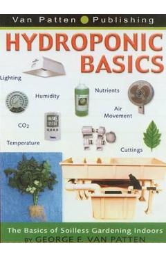 Hydroponic Basics - George F Van Patten