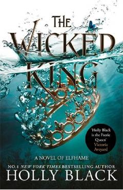The Wicked King. The Folk of the Air #2 - Holly Black