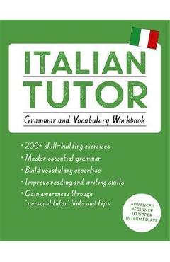 Italian Tutor: Grammar and Vocabulary Workbook (Learn Italia - Maria Guarnieri
