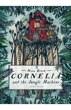 Cornelia and the Jungle Machine - Nora Brech