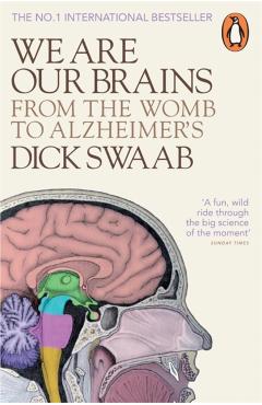 We Are Our Brains - Dick Swaab