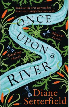Once Upon a River - Diane Setterfield