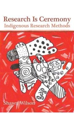 Research is Ceremony - Shawn Wilson