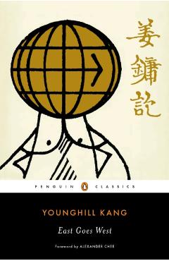 East Goes West - Younghill Kang