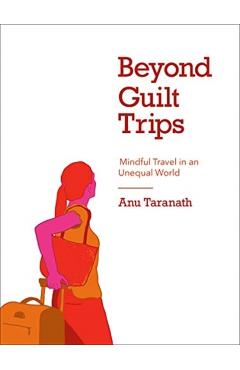 Beyond Guilt Trips - Anu Taranath