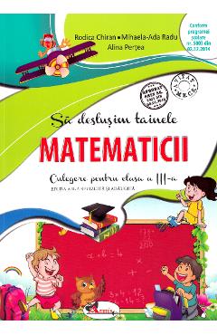 Sa deslusim tainele matematicii - Clasa 3 - Culegere. Ed.2 - Rodica Chiran, Mihaela-Ada Radu