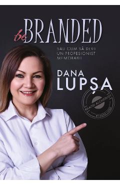 Be Branded - Dana Lupsa
