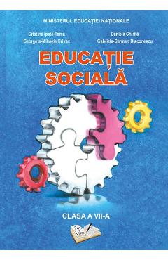 Educatie sociala – Clasa 7 – Manual – Cristina Ipate-Toma, Daniela Chirita carte