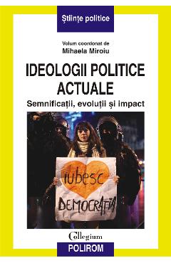 eBook Ideologii politice actuale. Semnificatii, evolutii si impact - Mihaela Miroiu
