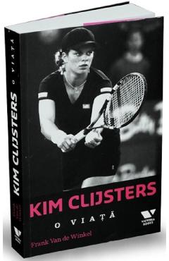 Kim Clijsters. O viata - Frank van de Winkel